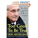 Too Good to Be True: The Rise and Fall of Bernie Madoff