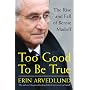 Too Good to Be True: The Rise and Fall of Bernie Madoff