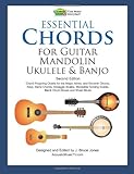 Essential Chords for Guitar, Mandolin, Ukulele and Banjo: Second Edition, Chord Fingering Charts, Keys, Barre Chords, Arpeggio Scales, Moveable Soloing Scales, Blank Chord Boxes and Sheet Music