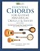 Essential Chords for Guitar, Mandolin, Ukulele and Banjo: Second Edition, Chord Fingering Charts, Keys, Barre Chords, Arpeggio Scales, Moveable Soloing Scales, Blank Chord Boxes and Sheet Music