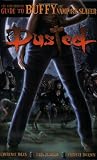 Dusted: The Unauthorized Guide to Buffy the Vampire Slayer Dusted: The Unauthorized Guide to Buffy the Vampire Slayer