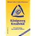 K�nigsweg Kreativit�t: Powertraining f�r kreatives Denken