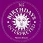 365 Birthdays Interpreted