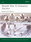 World War II Infantry Tactics : Squad and Platoon (Elite): Vol. 1