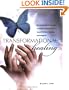 Transformational Healing: Five Surprisingly Simple Keys Designed to Redirect Your Life Toward Wellness, Purpose, and Prosperity