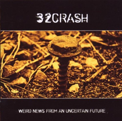 32Crash - Weird News From An Uncertain Future - Zortam Music