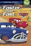 Faster Than Fast (A Stepping Stone Book) (Cars movie tie in)