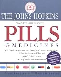 Johns Hopkins Complete Home Guide to Pills & Medicines