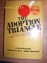 The Adoption Triangle: The Effects of the Sealed Record on Adoptees, Birth Parents, and Adoptive Parents