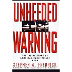 Click here to buy Unheeded Warning: The Inside Story of American Eagle Flight 4184 by Stephen A. Fredrick.