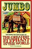 Jumbo: This Being the True Story of the Greatest Elephant in the World