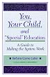 You, Your Child, and Special Education: A Guide to Making the System Work