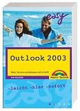easy Outlook 2003: Mails, Termine und Adressen voll im Griff!