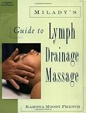 Milady's Guide to Lymph Drainage Massage