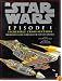 Incredible Cross-sections of Star Wars, Episode I - The Phantom Menace: The Definitive Guide to the Craft