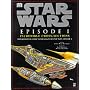 Star Wars : Episode 1 Incredible Cross-Sections : The Definitive Guide to the Craft of Star Wars : Episode 1