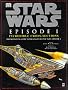 Star Wars : Episode 1 Incredible Cross-Sections : The Definitive Guide to the Craft of Star Wars : Episode 1