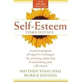 Self-Esteem: A Proven Program of Cognitive Techniques for Assessing, Improving, and Maintaining Your Self-Esteem