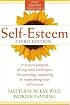 Self-Esteem: A Proven Program of Cognitive Techniques for Assessing, Improving, and Maintaining Your Self-Esteem