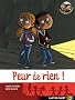 Les meilleurs ennemis, Tome 1 : Peur de rien !