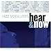 Jazz Vocalists: Hear and Now