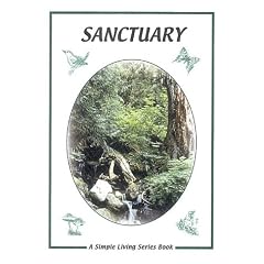 Sanctuary: A Guide to Finding a Different Relationship with the Land (Simple Living)