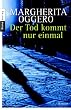 Der Tod kommt nur einmal. Roman