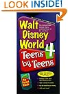 Walt Disney World 4 Teens by Teens : The Hottest Rides, Coolest Shows, and Best Places to Eat and Shop!