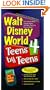 Walt Disney World 4 Teens by Teens : The Hottest Rides, Coolest Shows, and Best Places to Eat and Shop!
