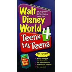 Walt Disney World 4 Teens by Teens: The Hottest Rides, Coolest Shows, and Best Places to Eat and Shop! (Walt Disney World 4 Teens by Teens)