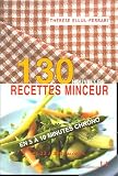 130 Recettes minceur en 5 � 10 minutes chrono de 23 � 300 calories