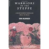 Warriors Of The Steppe: Military History Of Central Asia, 500 Bc To 1700 Adby Erik Hildinger
