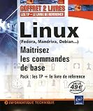 Linux (Fedora, Mandriva, Debian...) : Maîtrisez les commandes de base ; Pack en 2 volumes : Linux Principes de base de l\'utilisation du système ; Linux Entrainez-vous sur les commandes de base