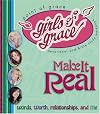 Girls of Grace Make it Real (Girls of Grace)