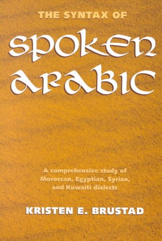 the syntax of spoken arabic a comparative study of moroccan egyptian syrian and kuwaiti dialects arabic edition
