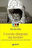 Il mondo disegnato dai bambini. L'evoluzione grafica e la costruzione dell'identità (Psicologia)