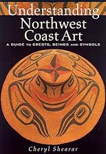 Understanding Northwest Coast Art: A Guide to Crests, Beings, and Symbols