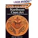 Understanding Northwest Coast Art: A Guide to Crests, Beings, and Symbols