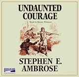 Undaunted Courage (Unabridged Audiobook on 18 Cds)