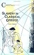 Slavery in Classical Greece (Classical World Series) (Classical World)