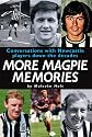 More Magpie Memories: Conversations with Newcastle Players Down the Decades
