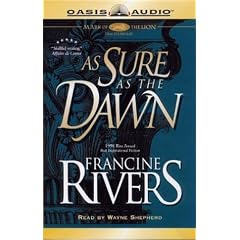 As Sure as the Dawn (Mark of the Lion) by Francine Rivers and Wayne Shepherd