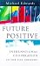 Future Positive: International Co-operation in the 21st Century
