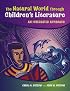 The Natural World Through Children's Literature: An Integrated Approach (Through Children's Literature)