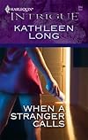 When A Stranger Calls (Harlequin Intrigue Series)