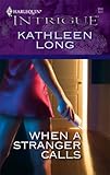 When A Stranger Calls (Harlequin Intrigue Series)