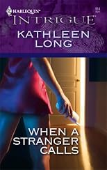 When A Stranger Calls (Harlequin Intrigue Series)