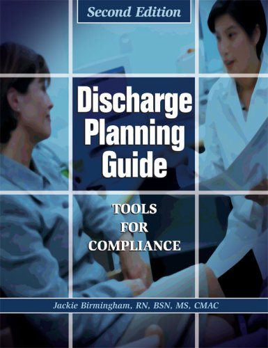 Discharge Planning Guide: Tools for Compliance, Second Edition Discharge Planning Guide: Tools for Compliance, Second Edition