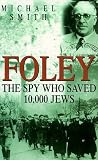 Review Coronet Books  / Foley: The Spy Who Saved 10,000 Jews