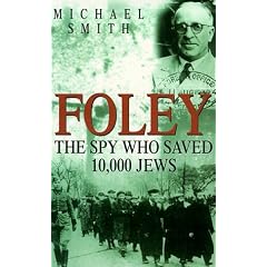 Foley: The Spy Who Saved 10,000 Jews